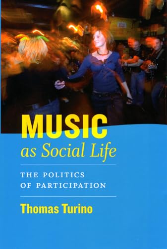 9780226816982: Music as Social Life: The Politics of Participation (Chicago Studies in Ethnomusicology CSE)