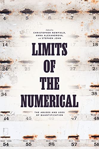 Stock image for Limits of the Numerical: The Abuses and Uses of Quantification for sale by Midtown Scholar Bookstore