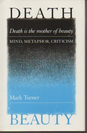 9780226817217: Death is the Mother of Beauty: Mind, Metaphor, Criticism