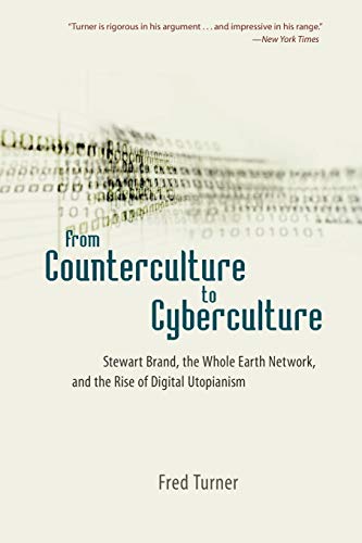 9780226817422: From Counterculture to Cyberculture: Stewart Brand, the Whole Earth Network, and the Rise of Digital Utopianism