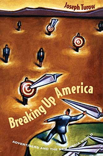 Imagen de archivo de Breaking up America : Advertisers and the New Media World a la venta por Better World Books: West