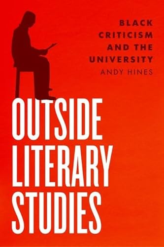 9780226818566: Outside Literary Studies: Black Criticism and the University