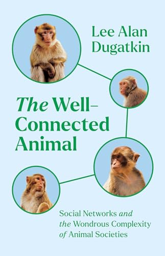 9780226818788: The Well-Connected Animal: Social Networks and the Wondrous Complexity of Animal Societies