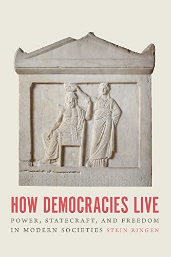 Stock image for How Democracies Live: Power, Statecraft, and Freedom in Modern Societies for sale by Books Unplugged