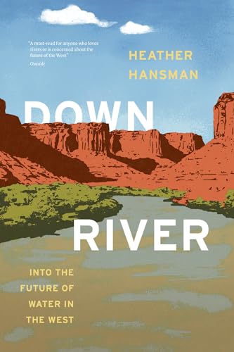 Stock image for Downriver: Into the Future of Water in the West for sale by Qwestbooks