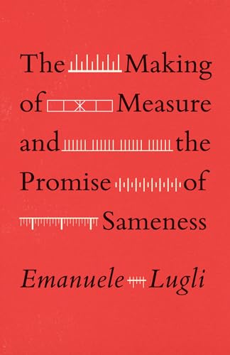 Imagen de archivo de The Making of Measure and the Promise of Sameness a la venta por Blackwell's