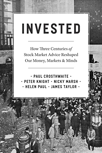 Stock image for Invested: How Three Centuries of Stock Market Advice Reshaped Our Money, Markets, and Minds for sale by Book Deals