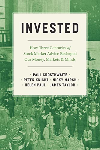 Beispielbild fr Invested: How Three Centuries of Stock Market Advice Reshaped Our Money, Markets, and Minds zum Verkauf von SecondSale