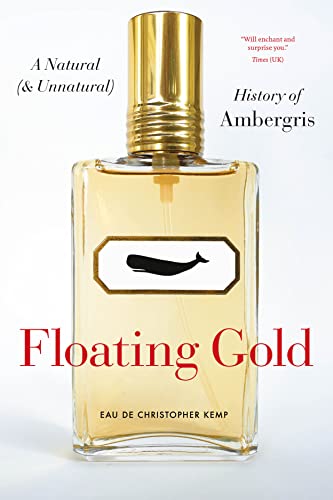 Beispielbild fr Floating Gold: A Natural (and Unnatural) History of Ambergris zum Verkauf von SecondSale