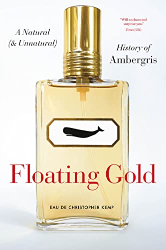 Imagen de archivo de Floating Gold: A Natural (and Unnatural) History of Ambergris a la venta por SecondSale