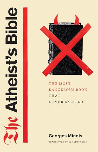9780226821061: The Atheist's Bible: The Most Dangerous Book That Never Existed