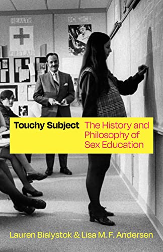 Imagen de archivo de Touchy Subject: The History and Philosophy of Sex Education (History and Philosophy of Education Series) a la venta por Open Books