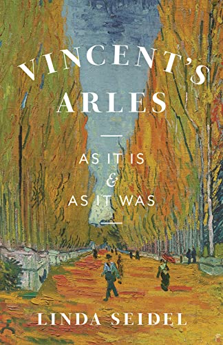 Imagen de archivo de Vincent's Arles: As It Is and as It Was a la venta por HPB-Emerald