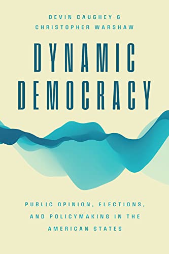 9780226822228: Dynamic Democracy: Public Opinion, Elections, and Policymaking in the American States