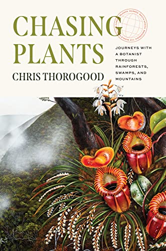 Stock image for Chasing Plants: Journeys with a Botanist through Rainforests, Swamps, and Mountains for sale by Midtown Scholar Bookstore