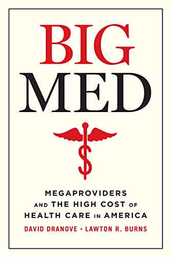 9780226823928: Big Med: Megaproviders and the High Cost of Health Care in America