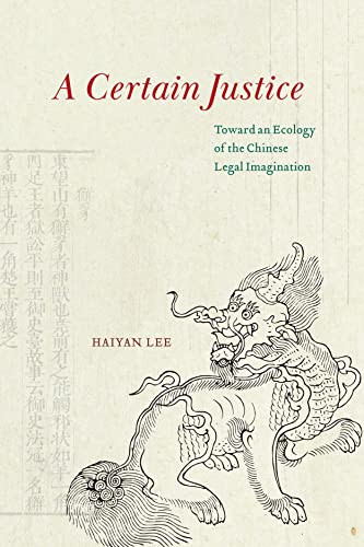 9780226825250: A Certain Justice: Toward an Ecology of the Chinese Legal Imagination