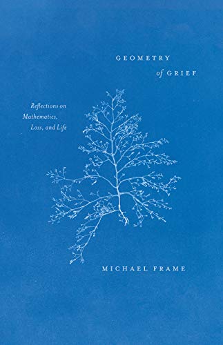 Beispielbild fr Geometry of Grief: Reflections on Mathematics, Loss, and Life zum Verkauf von WorldofBooks