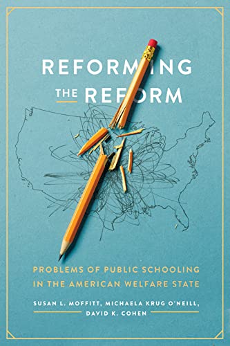 Beispielbild fr Reforming the Reform: Problems of Public Schooling in the American Welfare State zum Verkauf von Monster Bookshop