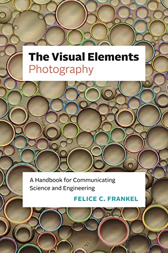 9780226827025: The Visual Elements―Photography: A Handbook for Communicating Science and Engineering