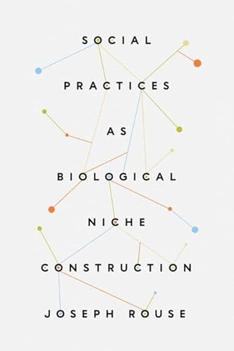 Beispielbild fr Social Practices as Biological Niche Construction zum Verkauf von Blackwell's