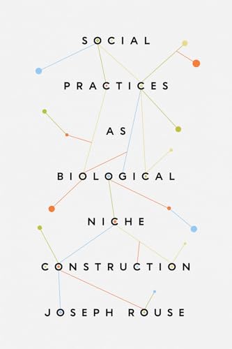 Beispielbild fr Social Practices as Biological Niche Construction zum Verkauf von Blackwell's