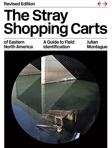 Stock image for The Stray Shopping Carts of Eastern North America: A Guide to Field Identification [Paperback] Montague, Julian for sale by Lakeside Books