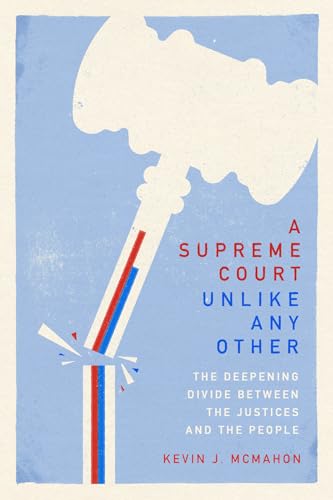 Beispielbild fr A Supreme Court Unlike Any Other: The Deepening Divide Between the Justices and the People zum Verkauf von Monster Bookshop