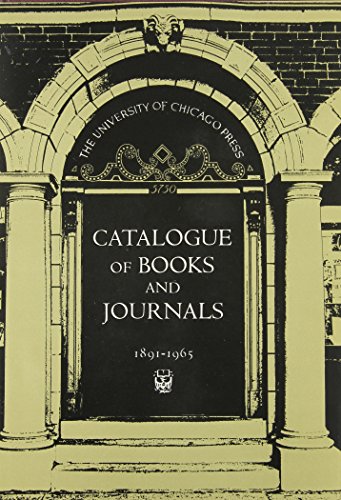 9780226836119: The University of Chicago Press Catalogue of Books and Journals, 1891-1965