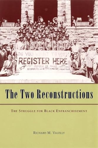 9780226845289: The Two Reconstructions: The Struggle for Black Enfranchisement (American Politics and Political Economy Series)