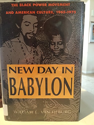 Stock image for New Day in Babylon: The Black Power Movement and American Culture, 1965-1975 for sale by ZBK Books