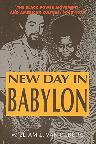Beispielbild fr New Day in Babylon : The Black Power Movement and American Culture, 1965-1975 zum Verkauf von Better World Books