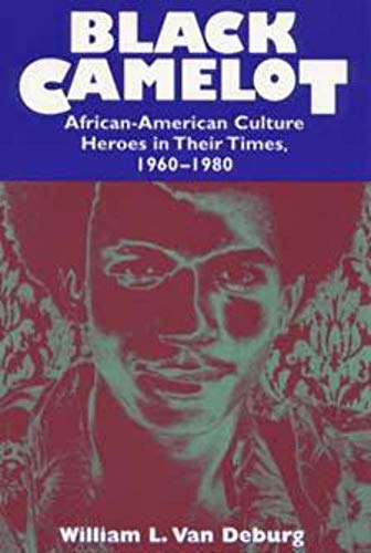 Imagen de archivo de Black Camelot: African-American Culture Heroes in Their Times, 1960-1980 a la venta por SecondSale