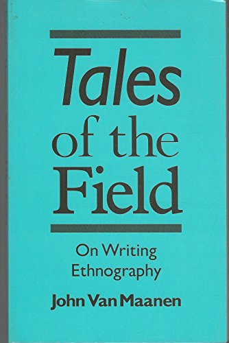 Imagen de archivo de Tales of the Field: On Writing Ethnography (Chicago Guides to Writing, Editing, and Publishing) a la venta por SecondSale