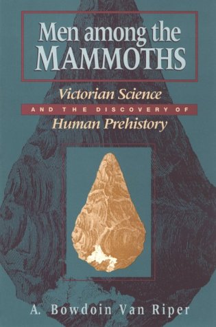 9780226849928: Men Among the Mammoths: Victorian Science and the Discovery of Human Prehistory