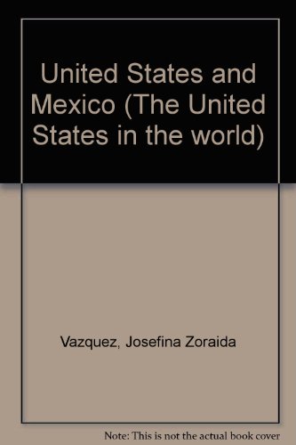 Imagen de archivo de The United States and Mexico (The United States in the world, foreign perspectives) a la venta por HPB-Red