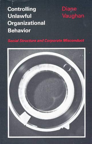 Imagen de archivo de Controlling unlawful organizational behavior: Social structure and corporate misconduct (Studies in crime and justice) 1st Printing (Camelo edition by . (1983) Hardcover (Studies in Crime & Justice) a la venta por Once Upon A Time Books