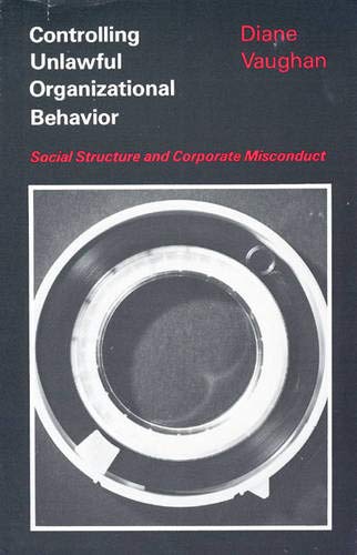 Stock image for Controlling unlawful organizational behavior: Social structure and corporate misconduct (Studies in crime and justice) 1st Printing (Camelo edition by . (1983) Hardcover (Studies in Crime & Justice) for sale by Once Upon A Time Books
