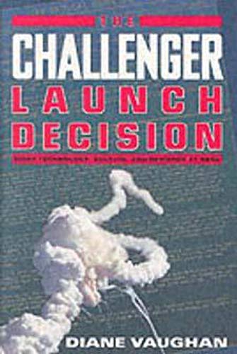 Imagen de archivo de The Challenger Launch Decision: Risky Technology, Culture, and Deviance at NASA a la venta por TotalitarianMedia