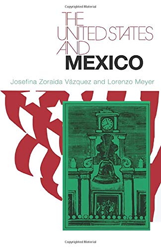 The United States and Mexico (The United States in the World: Foreign Perspectives) - Vazquez, Josefina Zoraida