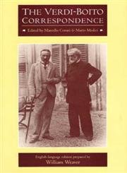 Stock image for The Verdi-Boito Correspondence. With a new Introduction by Marcello Conati. English-language translation prepared by William Weaver. for sale by Travis & Emery Music Bookshop ABA