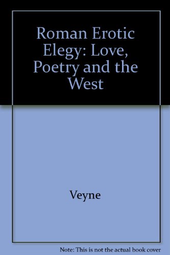 9780226854311: Roman Erotic Elegy: Love, Poetry and the West