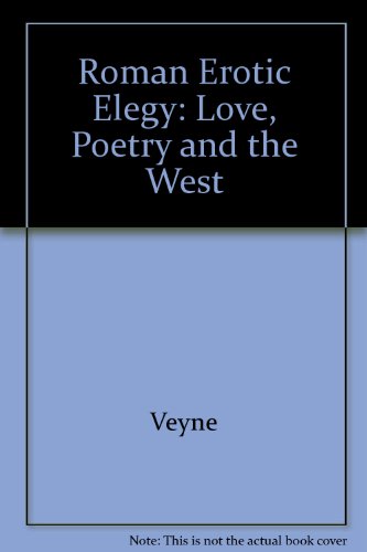 9780226854311: Veyne: Roman Erotic Elegy (cloth): Love, Poetry and the West