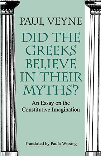 Imagen de archivo de Did the Greeks Believe in Their Myths?: An Essay on the Constitutive Imagination a la venta por SecondSale