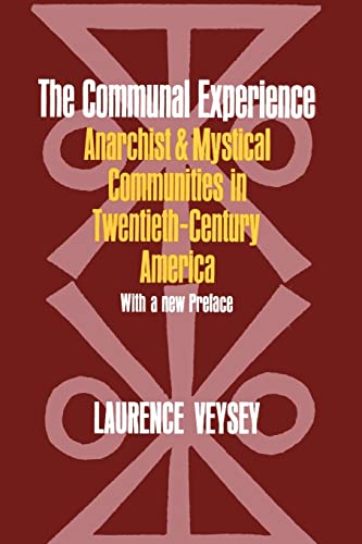 9780226854588: The Communal Experience: Anarchist and Mystical Communities in Twentieth Century America (Phoenix Book)