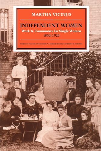 Stock image for Independent Women: Work and Community for Single Women, 1850-1920 for sale by ThriftBooks-Dallas