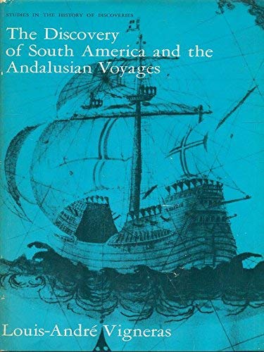 Beispielbild fr The Discovery of South America and the Andalusian Voyages (Studies in the History of Discoveries) zum Verkauf von ThriftBooks-Atlanta