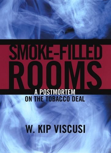 Stock image for Smoke-Filled Rooms : A Postmortem on the Tobacco Deal for sale by Better World Books