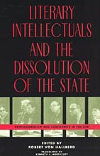 Stock image for Literary Intellectuals and the Dissolution of the State: Professionalism and Conformity in the GDR for sale by Powell's Bookstores Chicago, ABAA
