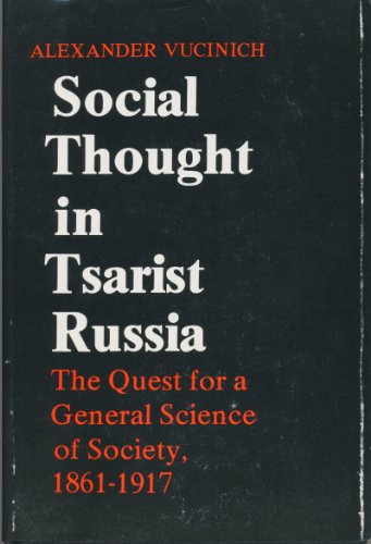 Beispielbild fr Social Thought in Tsarist Russia : The Quest for a General Science of Society, 1861-1917 zum Verkauf von Better World Books